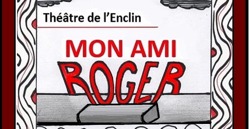 Saint Clar en Scènes présente : "Mon ami Roger" par le Théâtre de l'Enclin