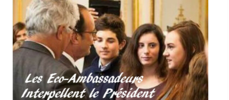 LES ECO-AMBASSADEURS INTERPELLENT Mr HOLLANDE