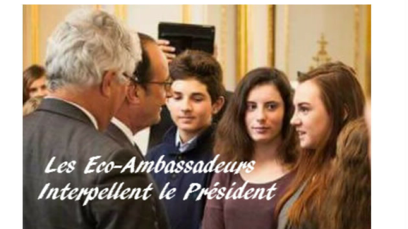 LES ECO-AMBASSADEURS INTERPELLENT Mr HOLLANDE