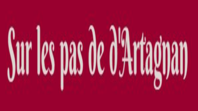 "Sur les pas de d'Artagnan "  à l'honneur !
