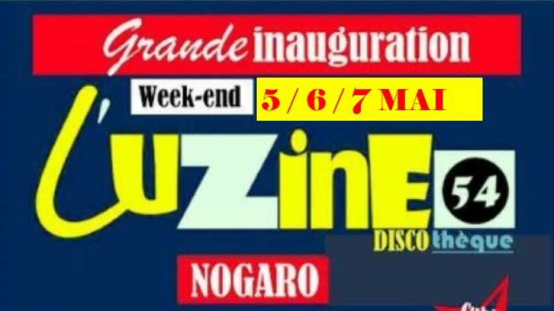 NOGARO: enfin l'ouverture de L'UZINE 54