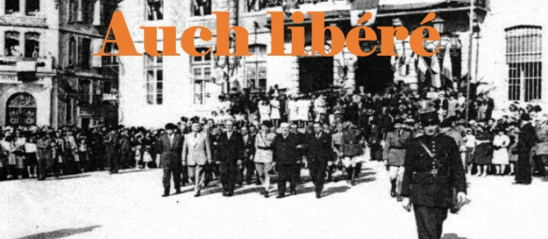 19 août 1944 : AUCH libéré.