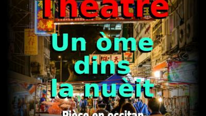 Théâtre : "Un Homme dans la Nuit" - "Un Òme dins la Nuèit"