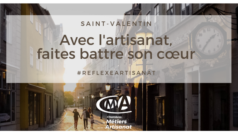 Pour les cadeaux de la Saint Valentin, pensez à vos artisans! 