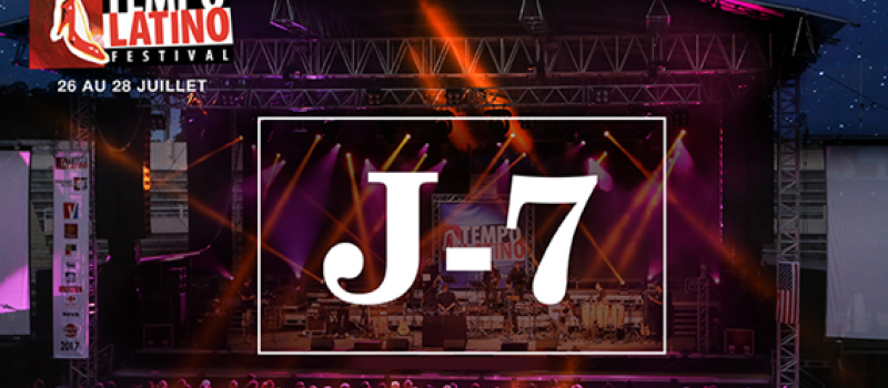 Tempo Latino : J - 7 !