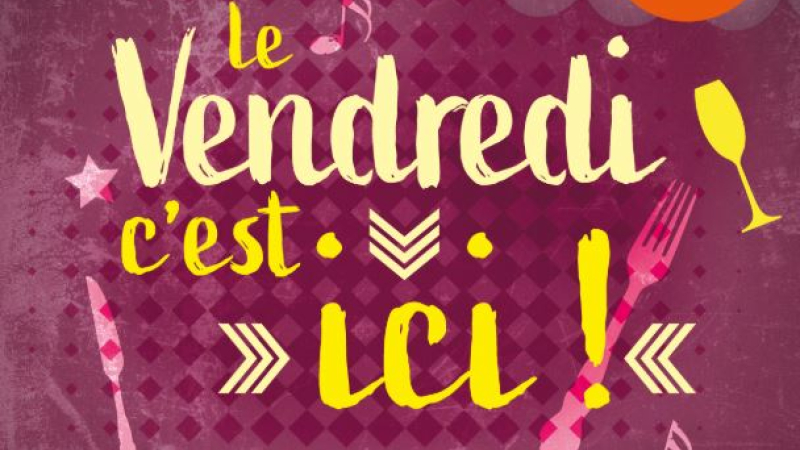 Vendredi c'est ici. Et nulle part ailleurs