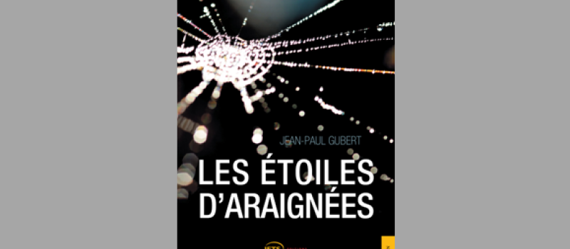 Les Etoiles d’araignées, entre souvenirs d’enfance et belles lettres