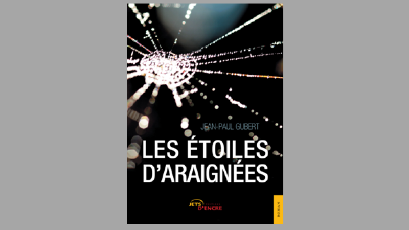 Les Etoiles d’araignées, entre souvenirs d’enfance et belles lettres