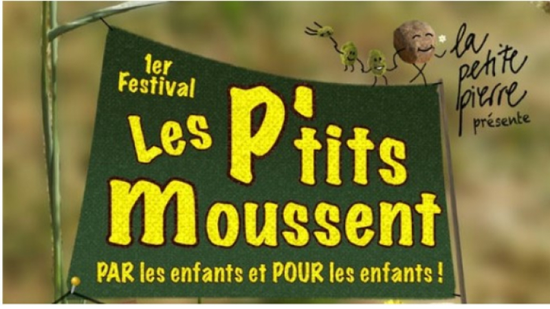 Prévente ouverte pour le 1er festival des P'tits moussent organisé par des enfants et pour des enfants !