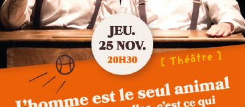 "L'homme est le seul animal  qui porte des bretelles, c'est ce qui le distingue du boa"