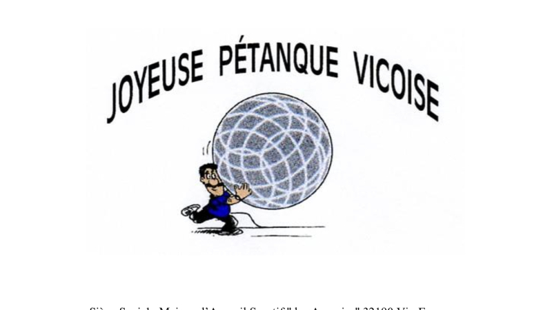 La Joyeuse Pétanque Vicoise organise dimanche son assemblée générale