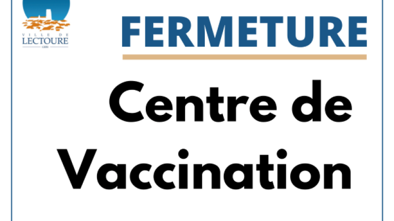 Fermeture du centre de vaccination contre la Covid