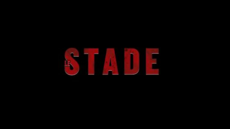 Le STADE:  putain de famille, putain d'histoire