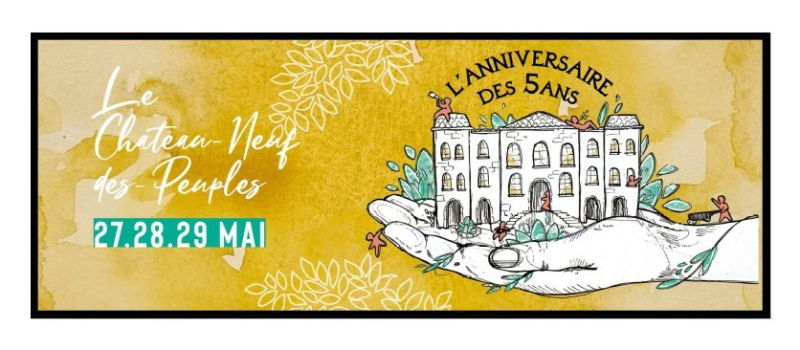 Château Neuf des Peuples fête ses 5 ans !