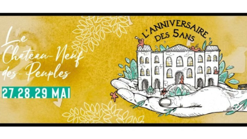 Château Neuf des Peuples fête ses 5 ans !