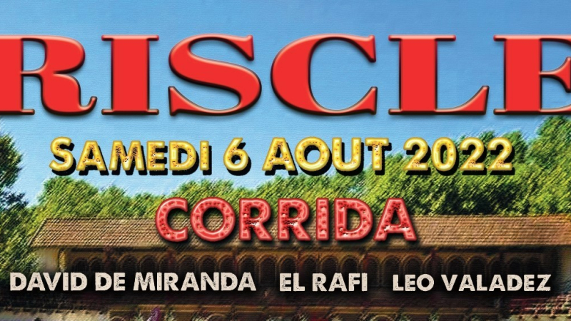Riscle modifie le cartel de sa corrida du 6 août !