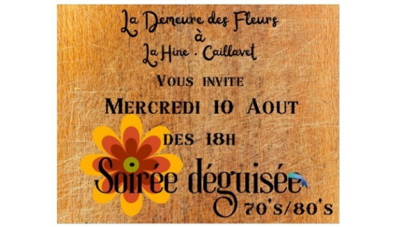Soirée année 70 et 80 à la Demeure des Fleurs à Caillavet mercredi !