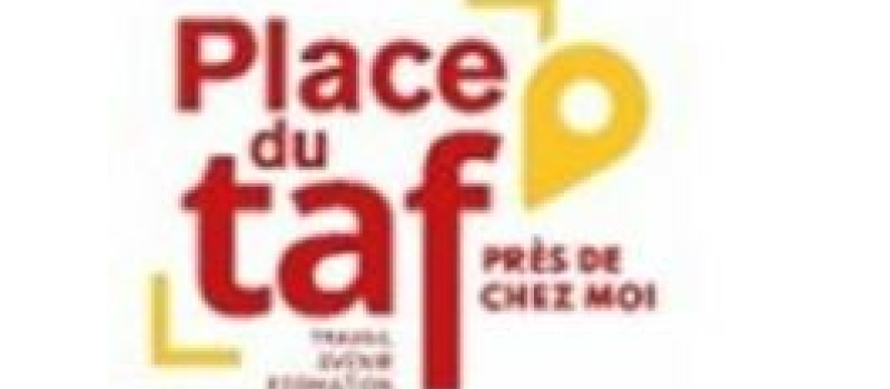 ​​​​​​​Les « Places du Taf – Près de chez moi »