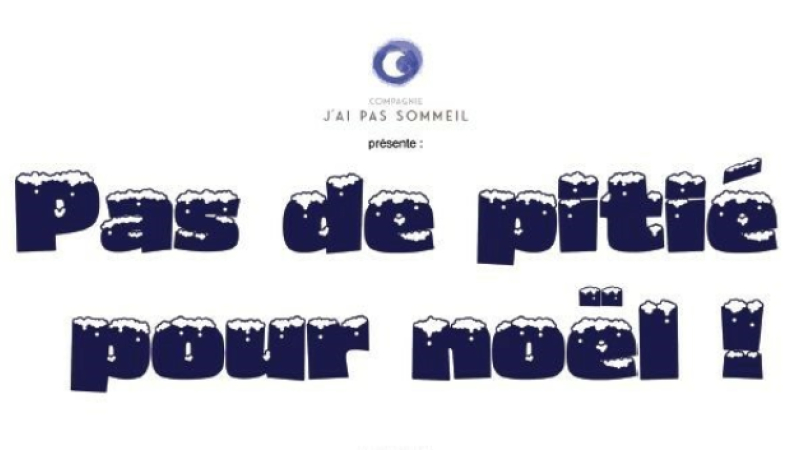 "Pas de pitié pour Noël", spectacle pour enfant