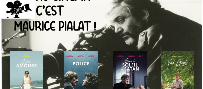 Programme de votre cinéma: le lundi, en janvier, un cycle consacré à l'oeuvre de Maurice Pialat