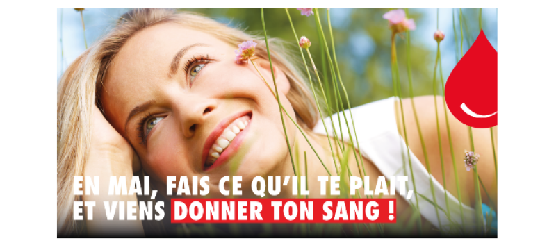 En mai, fais ce qu'il te plaît...et viens donner ton sang !