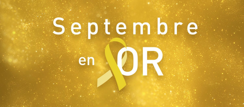 Septembre en Or - Mois international de lutte contre les cancers pédiatriques