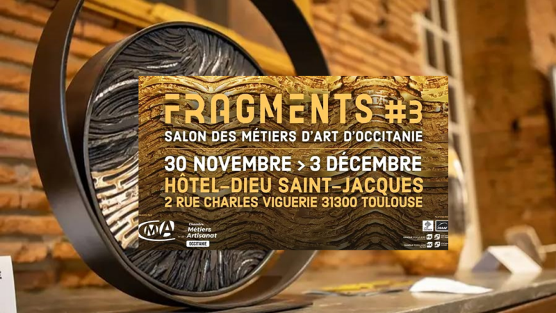 TOULOUSE : 7 gersois à la 3ème édition de FRAGMENTS,  Salon des métiers d’art de la CMA Occitanie