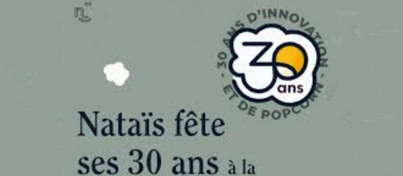Nataïs, le leader européen du popcorn, va fêter ses 30 ans