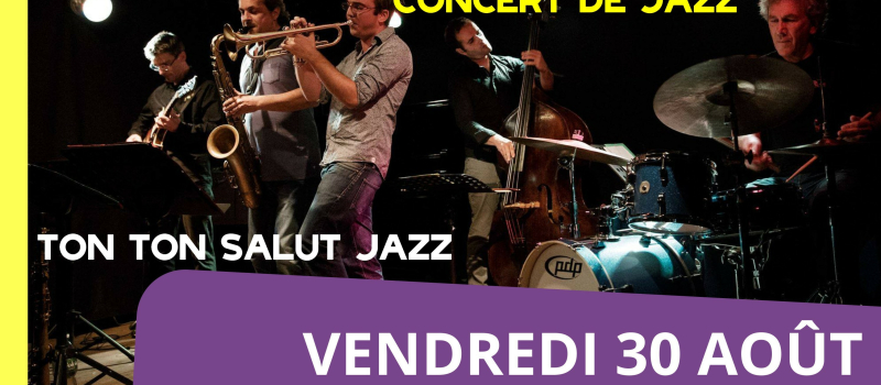 Concert de jazz du groupe « Ton Ton Salut Jazz Unit 5tet