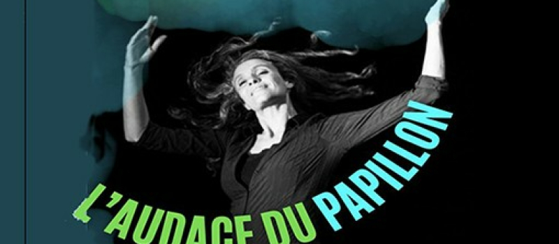 L'audace du Papillon sur scène