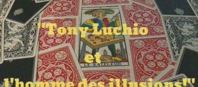 Moments de magie avec Tony Luchio et l'homme des illusions