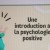 4 séances d'Initiation à la psychologie positive.