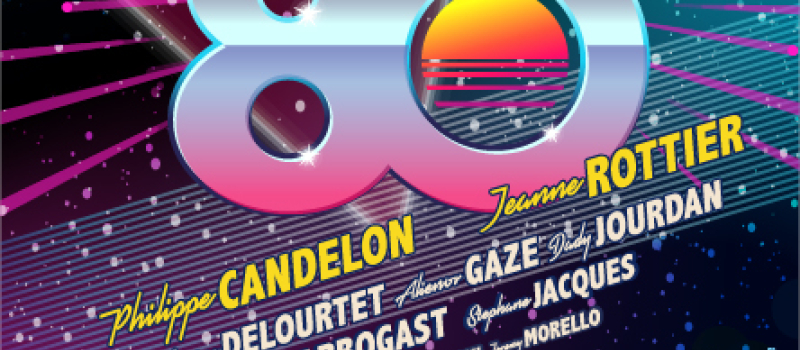 Les Années 80 font leur grand retour avec Philippe Candelon !