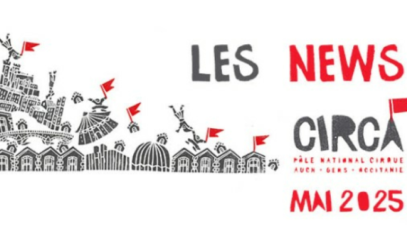 CIRCA propose ce qui plaît en mai : Théâtre, cirque, musique, sorties de résidence, pièce film...