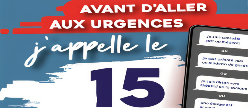 URGENCES c'est impérativement appeler le 15