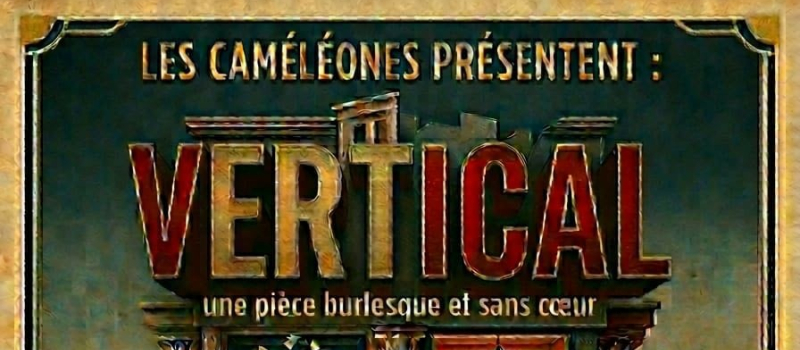 Les CamÉlÉones  vous présente Vertical :